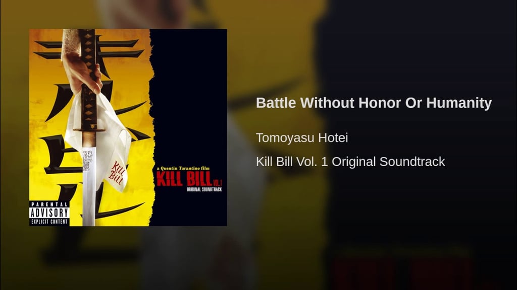 "Battle Without Honor or Humanity" From Kill Bill: Vol 1