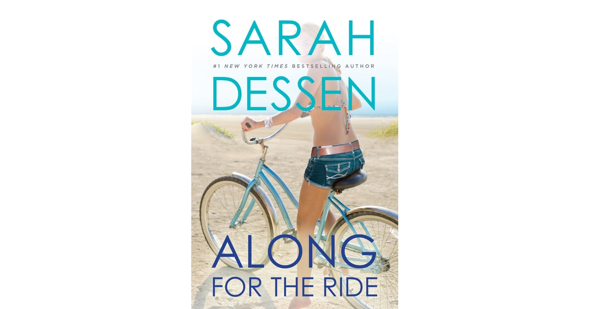 Along For The Ride Sarah Dessen Along For the Ride | Best Sarah Dessen Books | POPSUGAR Entertainment