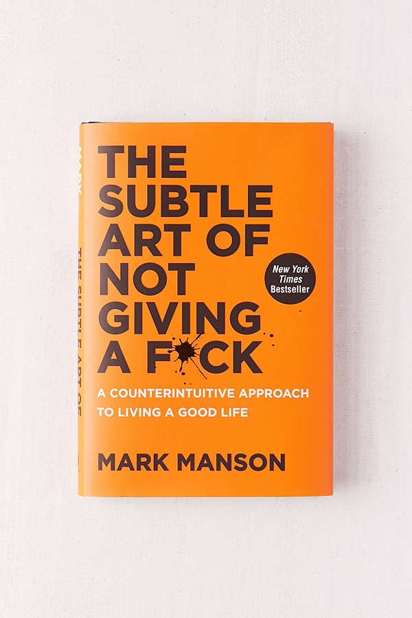 The Subtle Art of Not Giving a F*ck by Mark Manson