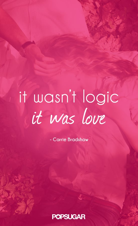 Carrie Bradshaw Quotes Popsugar Entertainment Photo 4