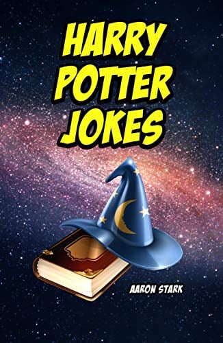 Harry Potter Jokes: Unofficial Jokes For Harry Potter Lovers