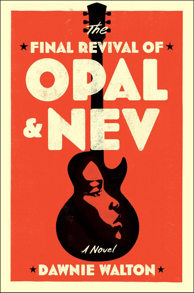 The Final Revival of Opal and Nev by Dawnie Walton