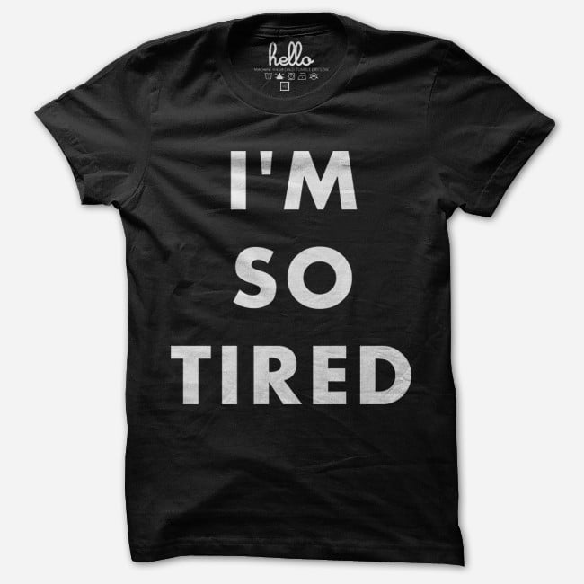 I'm So Tired