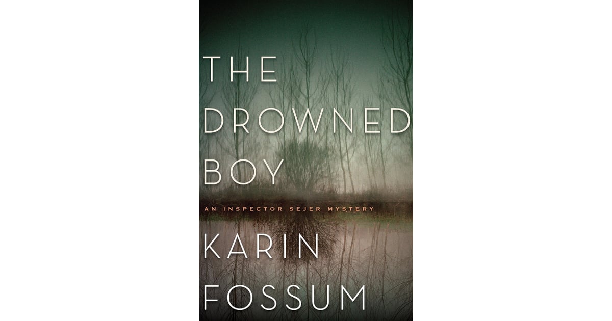 The Drowned Boy by Karin Fossum Books For Scandal Fans POPSUGAR
