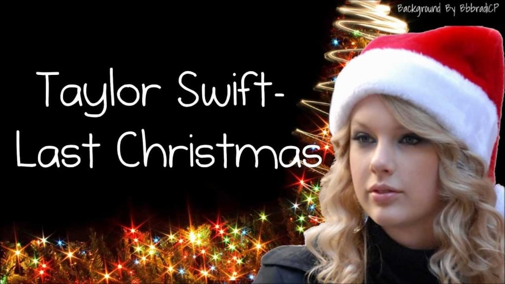 "Last Christmas" by Taylor Swift