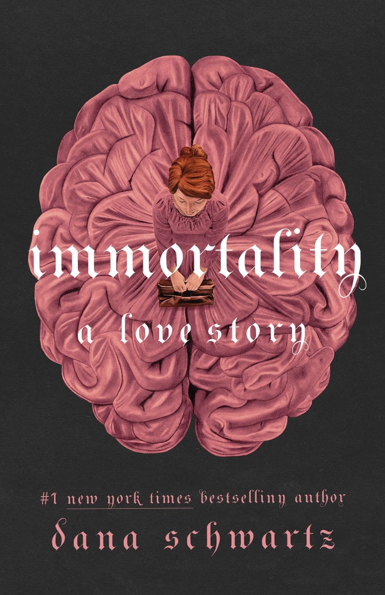 "Immortality: A Love Story" by Dana Schwartz