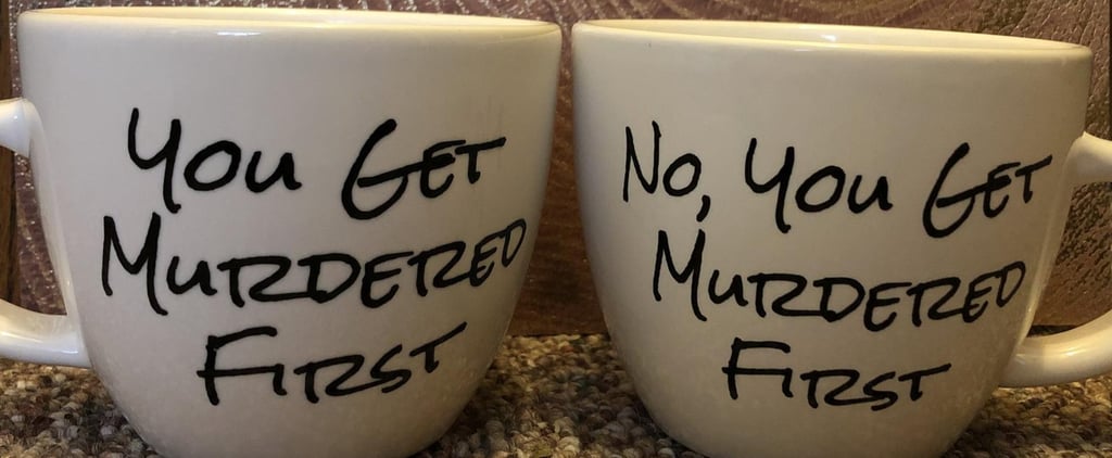Buy Schitt's Creek "You Get Murdered First" Mugs