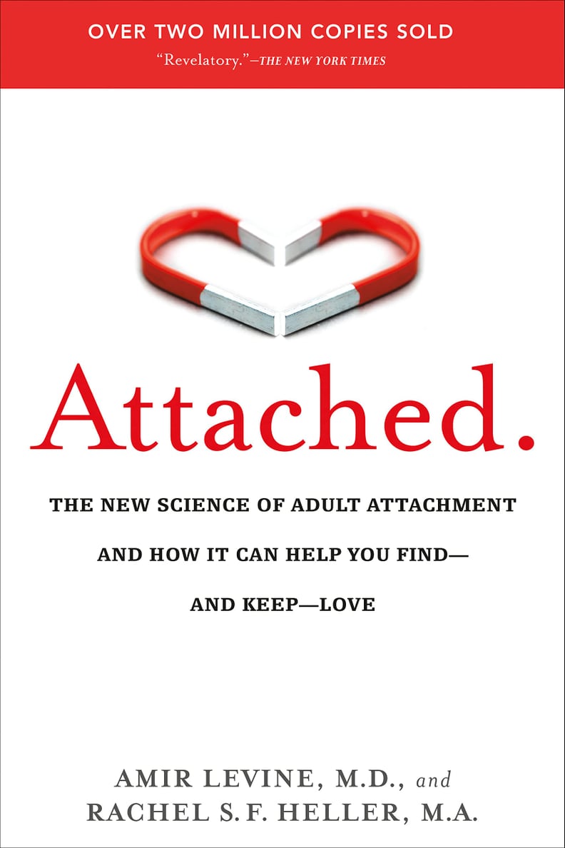 "Attached" by Amir Levine, MD, and Rachel S.F. Heller, MA