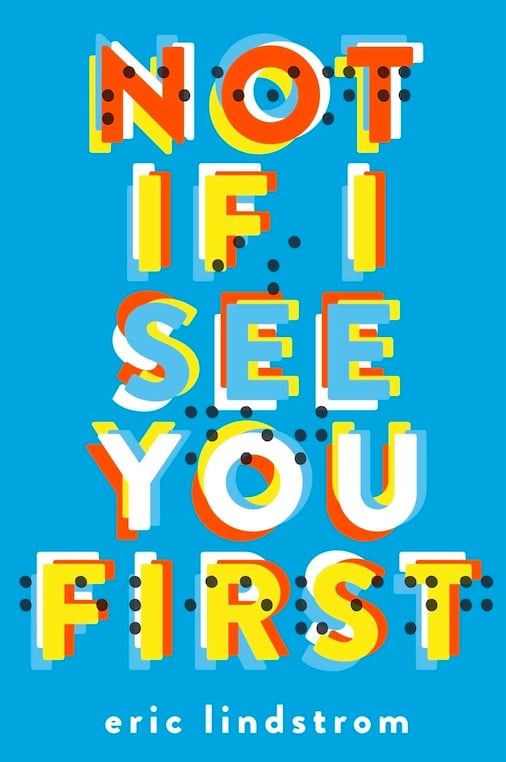 Not If I See You First by Eric Lindstrom