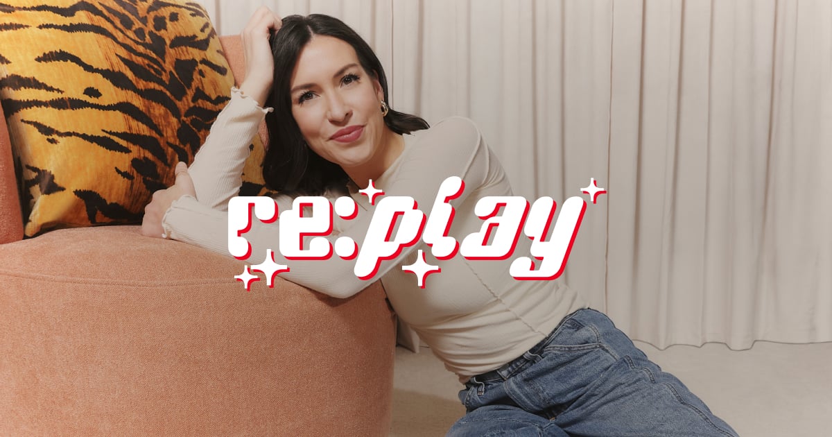 Re:Play هو برنامج Popsugar الحواري الجديد الذي يثير الحنين.