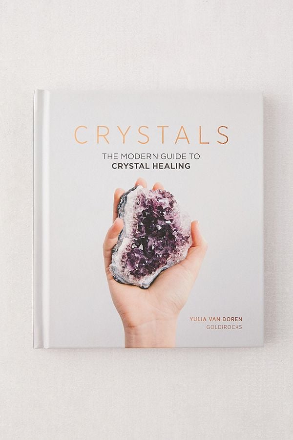 Crystals: The Modern Guide to Crystal Healing