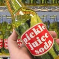 Pickle Juice Soda Is Here and It's "a Really Big Dill"