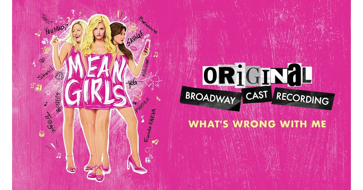 "What's Wrong With Me?" | Mean Girls Musical Soundtrack | POPSUGAR