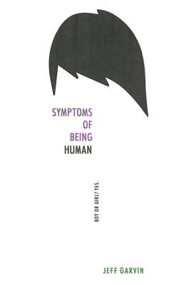 Symptoms of Being Human by Jeff Garvin
