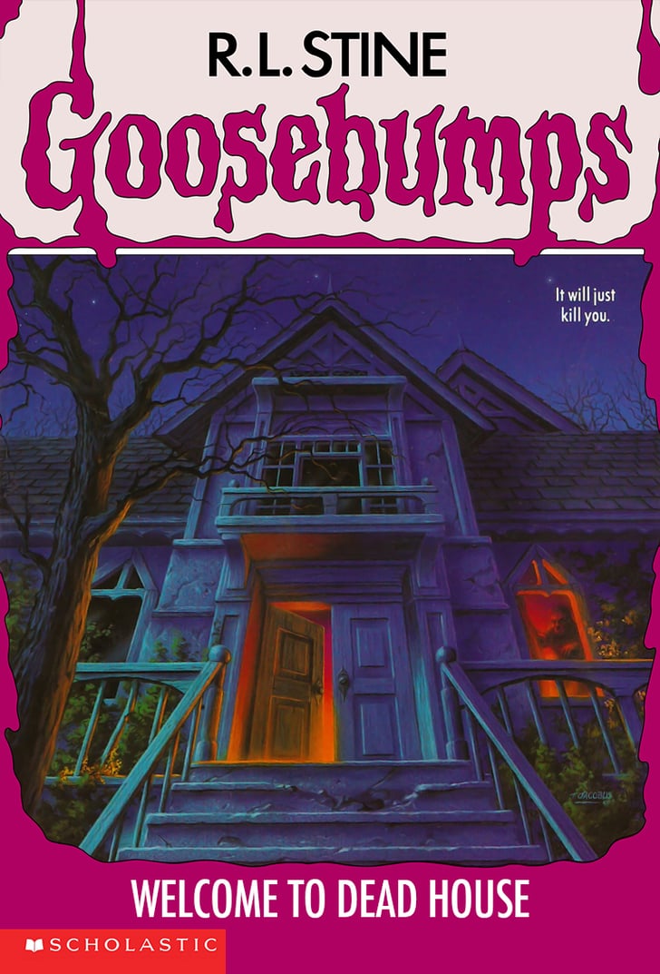 to Dead House The Scariest Goosebumps Books of All Time POPSUGAR Entertainment Photo 2 to Dead House The Scariest Goosebumps Books of All Time POPSUGAR Entertainment Photo 2