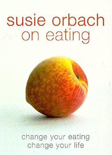 Susie Orbach On Eating