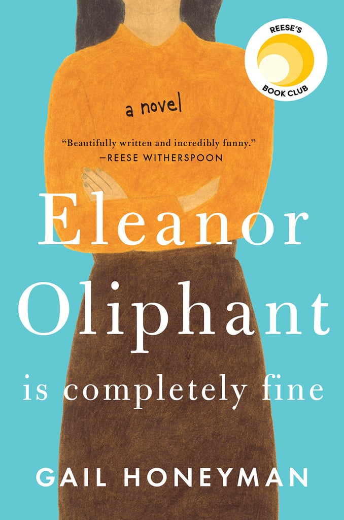 June 2017 — Eleanor Oliphant Is Completely Fine by Gail Honeyman