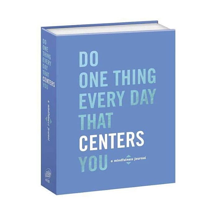 Do One Thing Every Day That Centres You: A Mindfulness Journal