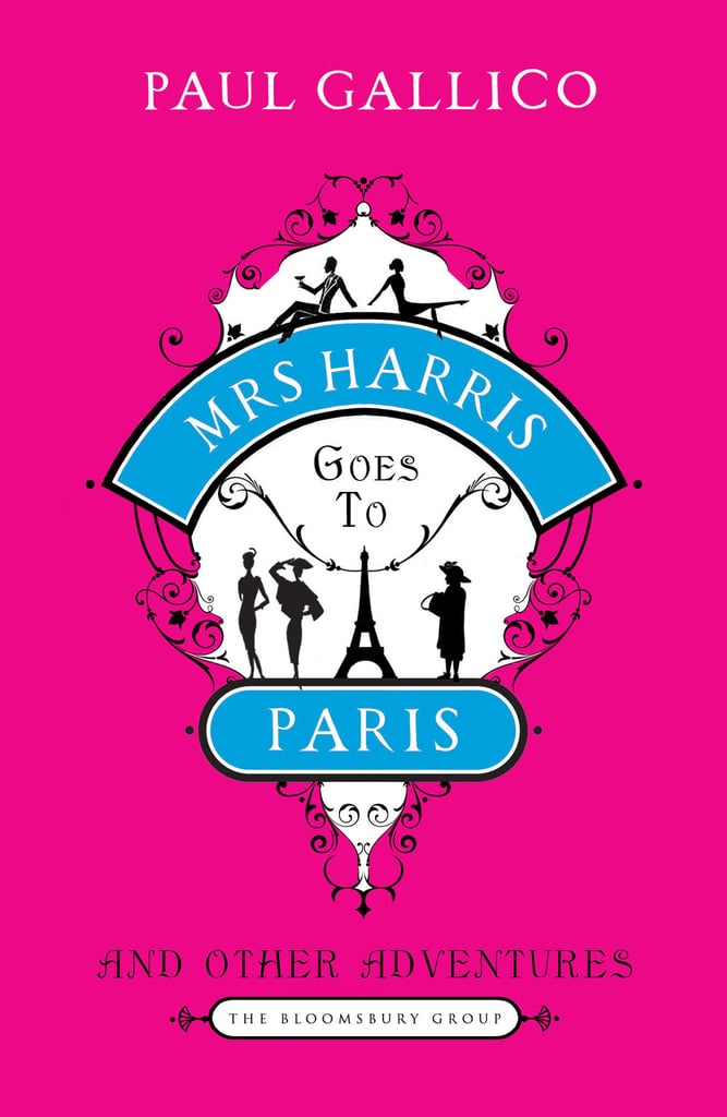 "Mrs. Harris Goes to Paris" by Paul Gallico