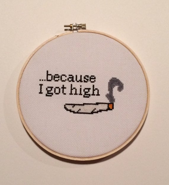 Because I Got High Embroidery Hoop