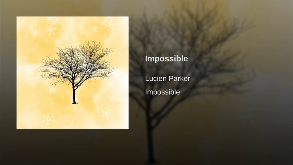 "Impossible" by Lucien Parker