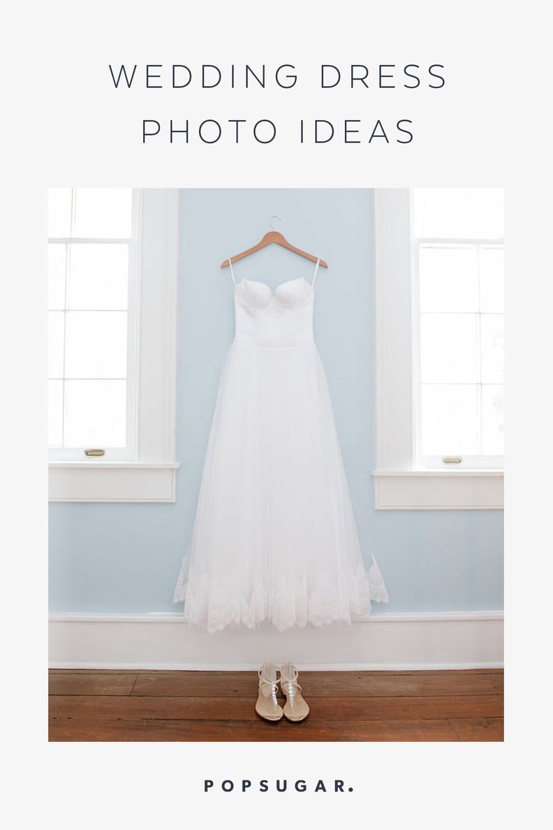 29 Photos to Take of Your Wedding Dress From All Angles | POPSUGAR Fashion