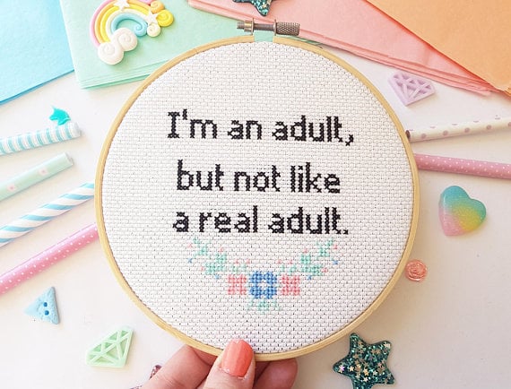 "I'm an Adult, But Not Like a Real Adult" Cross-Stitch Hoop ($43)