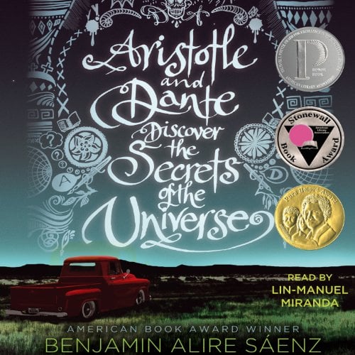 Aristotle and Dante Discover the Secrets of the Universe by Benjamin Alire Sáenz