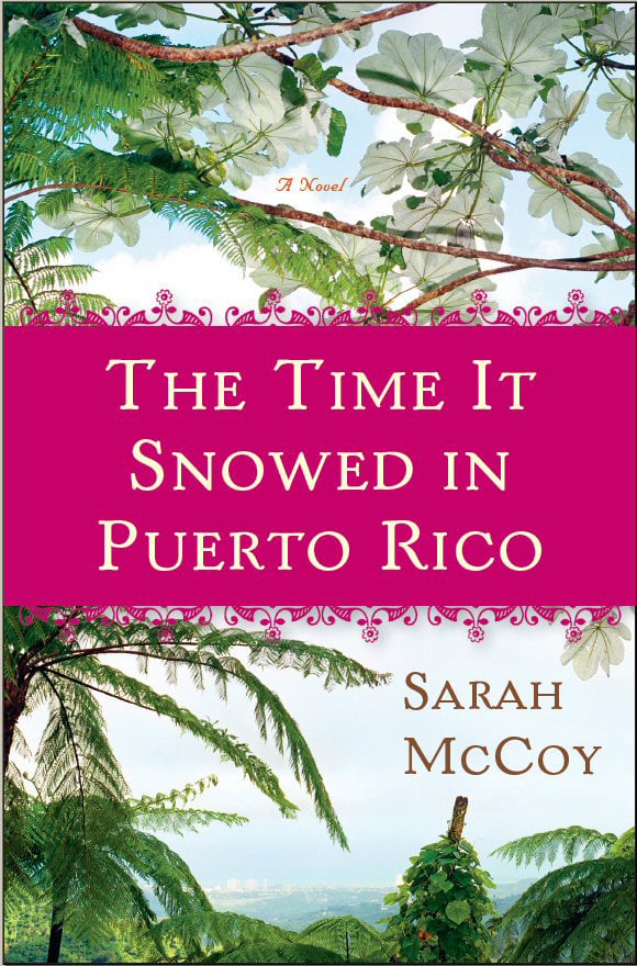 The Time It Snowed in Puerto Rico by Sarah McCoy