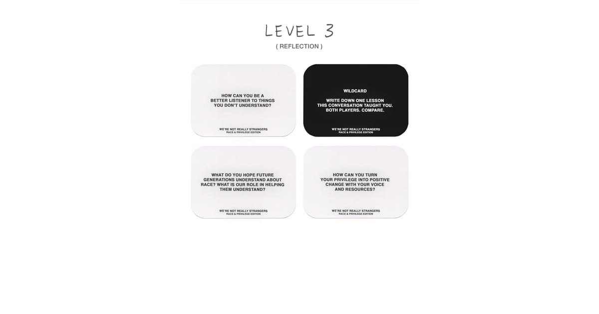 We're Not Really Strangers Race and Privilege Level 3 Questions We're