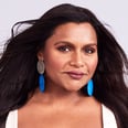 Mindy Kaling Says There's No "Right Time" to Become a Mom: "I Would Have Put It Off Indefinitely"