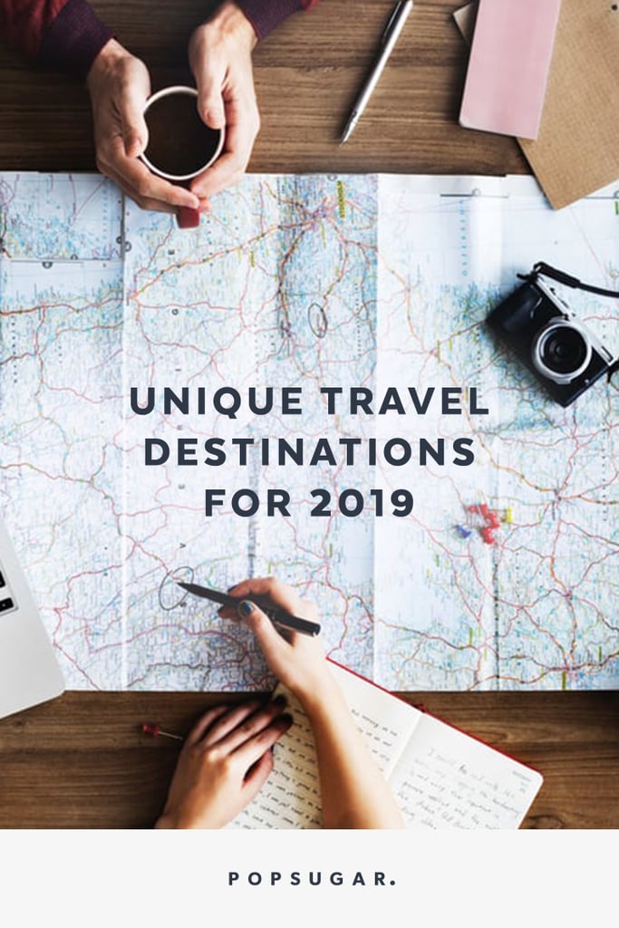 Unique Travel Destinations 2019