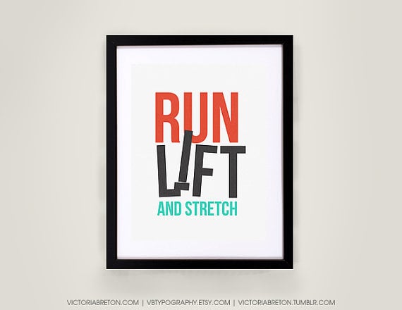 Run, Lift, and Stretch