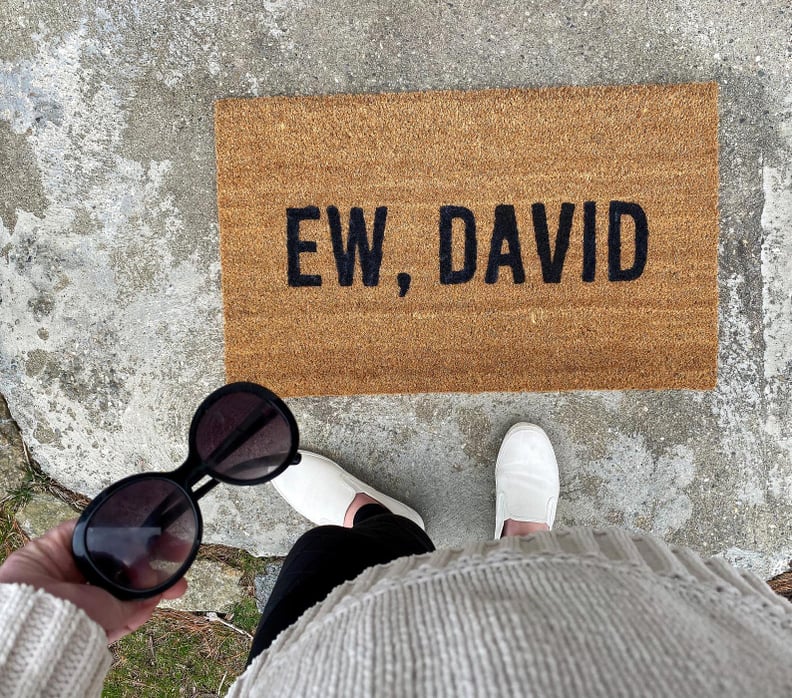Ew, David Doormat