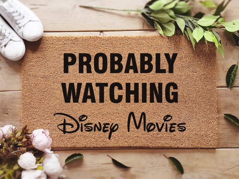"Probably Watching Disney Movies" Doormat