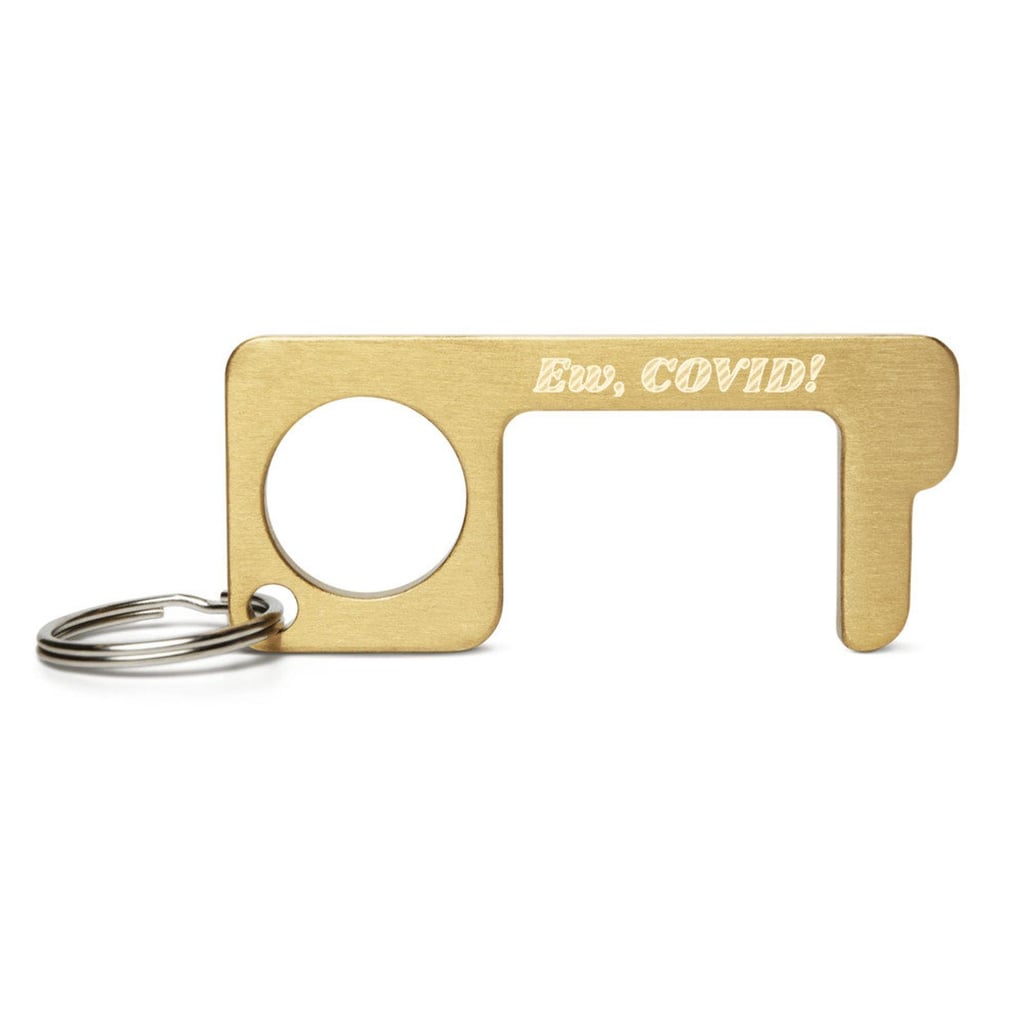 "Ew, COVID " Engraved Brass Touch Tool
