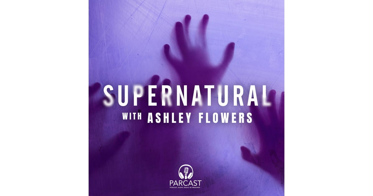 Supernatural With Ashley Flowers | The Best New True-Crime ...