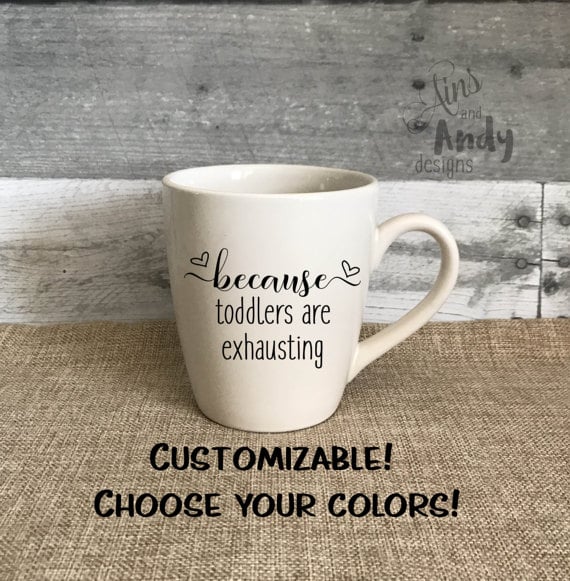 Because Toddlers Are Exhausting Mug