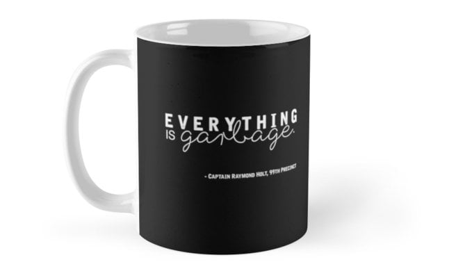 Everything Is Garbage Mug