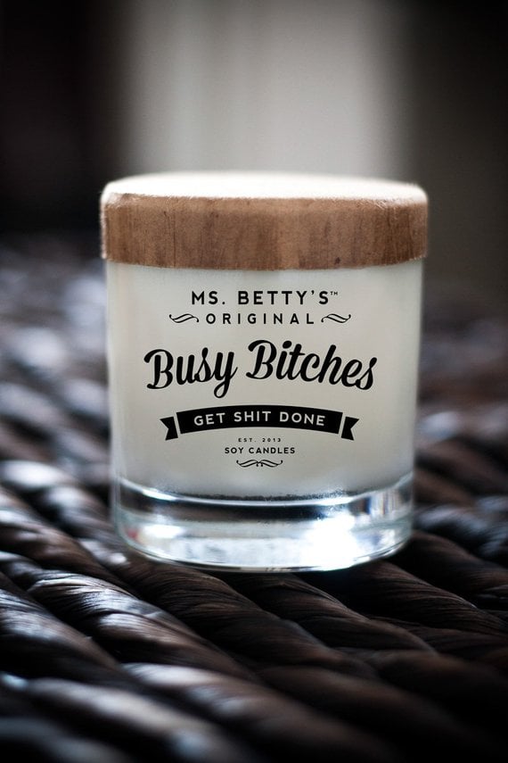 "Busy Bitches Get Sh*t Done" Candle