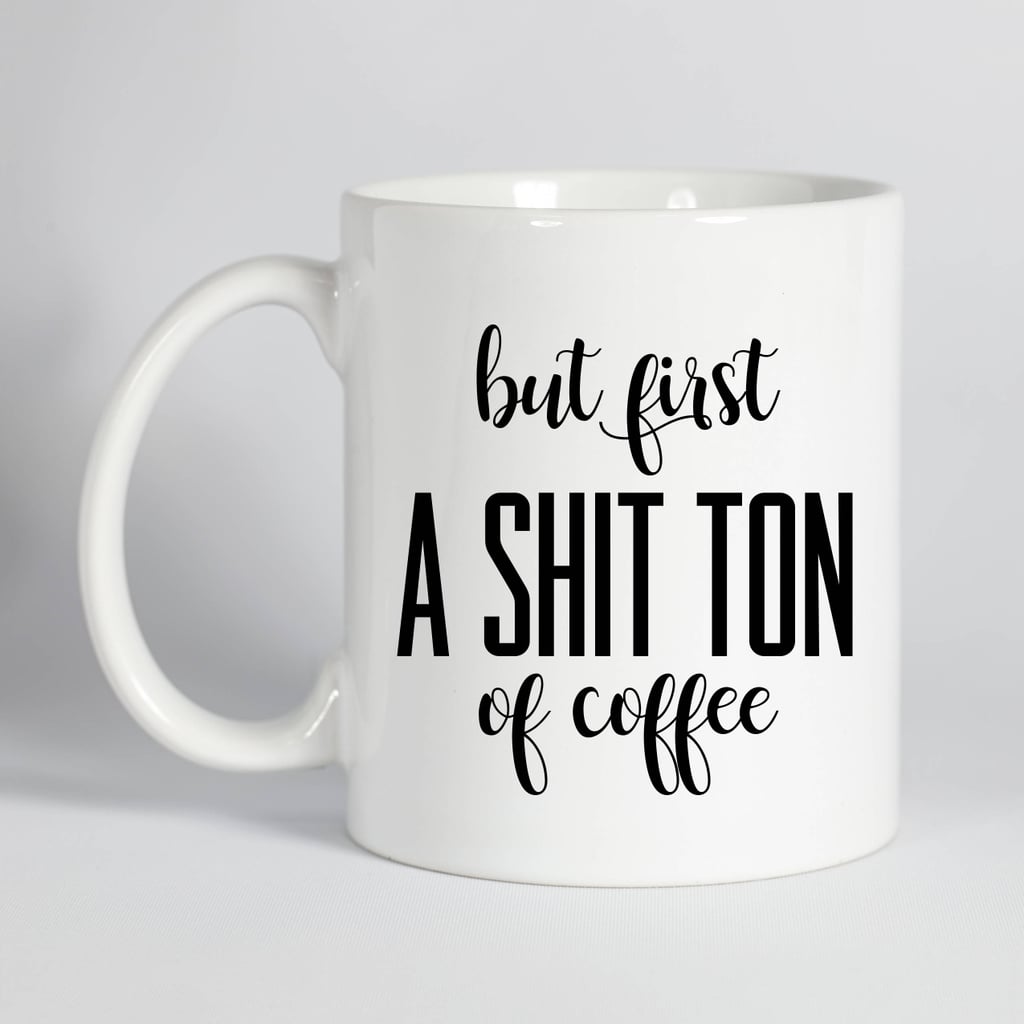 "A Sh*t Ton of Coffee" Mug