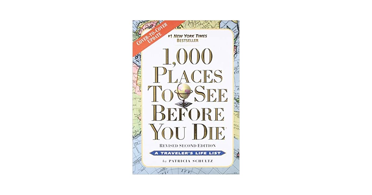 For People With Wanderlust 1 000 Places To See Before You Die Revised Second Edition These