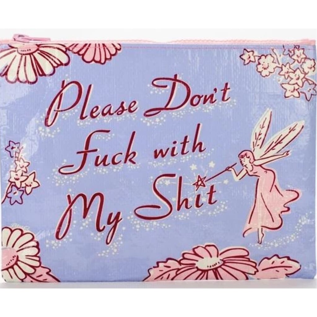 "Don't F*ck With My Sh*t" Zipper Pouch
