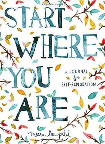 "Start Where You Are: A Journal for Self-Exploration"