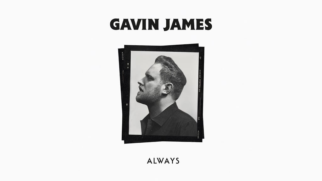 "Always" by Gavin James