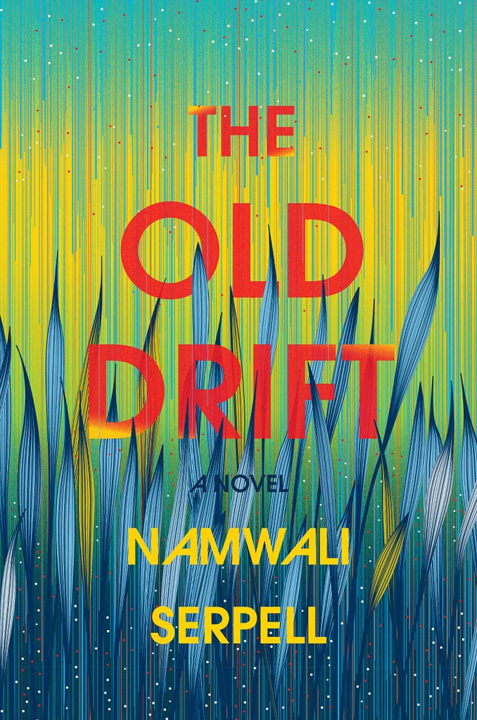 The Old Drift by Namwali Serpell (coming March 26)