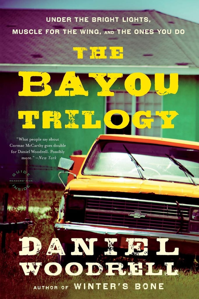 Aug. 2011 — The Bayou Trilogy by Daniel Woodrell