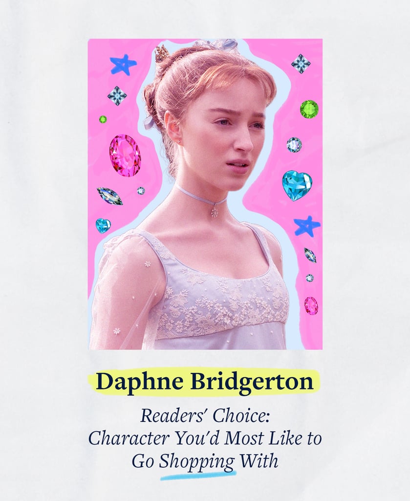 We asked — you answered! Daphne Bridgerton beat out the onscreen competition from Gossip Girl, Generation, Outer Banks, Grown-ish, and Never Have I Ever, taking the title of the character you'd most like to go shopping with. We have to agree; an afternoon poring over looks at Modiste while gossiping with Daphne sounds pretty delightful. Can we come, too?