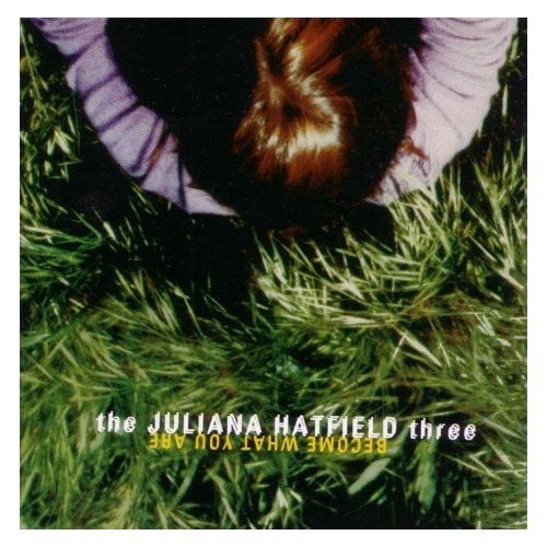 The Juliana Hatfield Three, Become What You Are (1993)