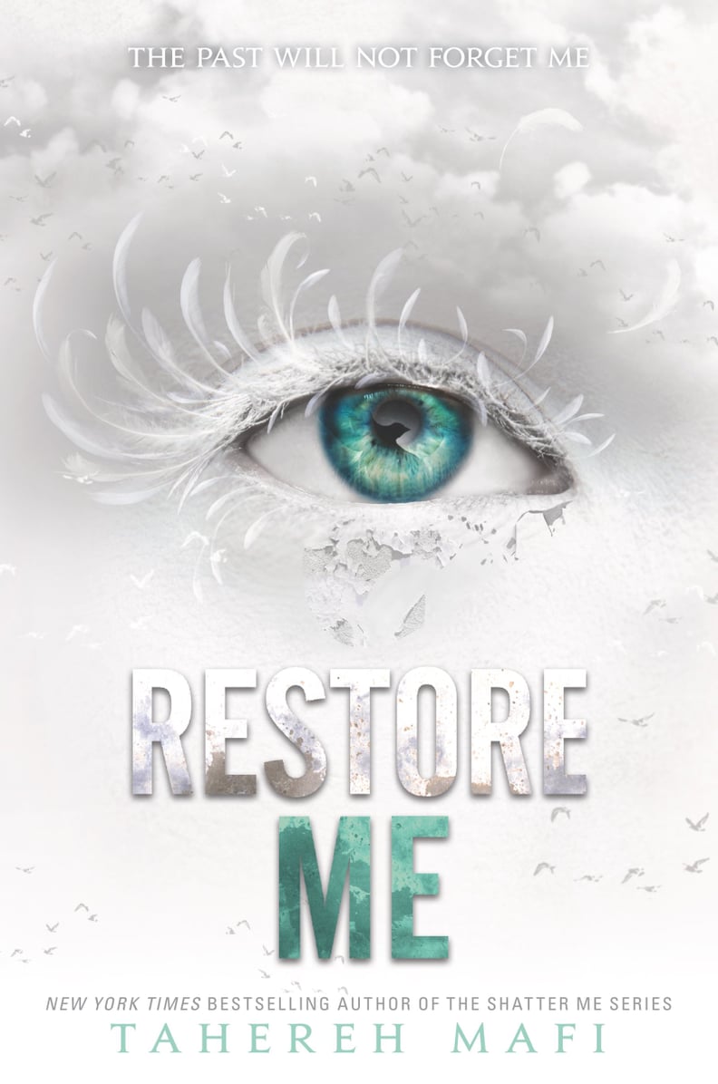 Restore Me by Tahereh Mafi (Out March 6)